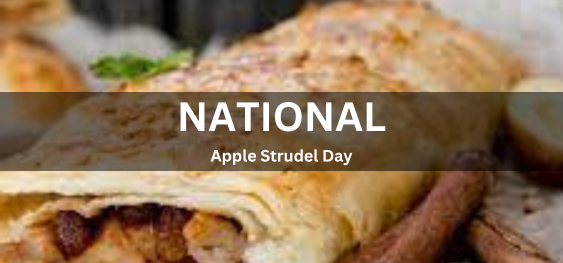 National Apple Strudel Day [राष्ट्रीय सेब स्ट्रूडेल दिवस]